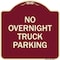 Signmission No Overnight Truck Parking Heavy-Gauge Aluminum Architectural Sign, 18" x 18", BU-1818-23822 A-DES-BU-1818-23822 - alternate 1